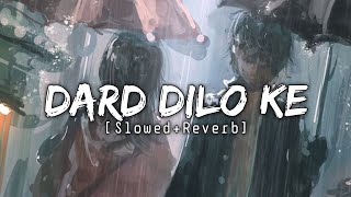 Dard Dilo Ke [Slowed and Reverb] - Mohammad Irfan | Heaven's Touch