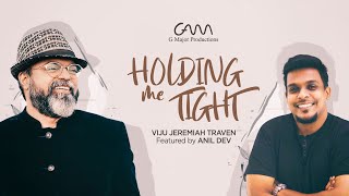 Holding Me Tight |New English Christian Song |V J Traven |Anil Dev |Top Tunes ♪ ©