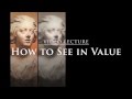 How To See in Value - Part 1: Observation Strategies