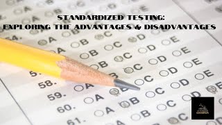 Standardized Testing Exploring Advantages And Disadvantages