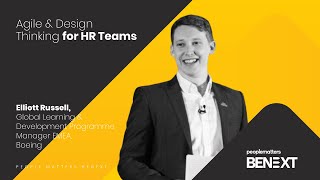 Agile & Design Thinking for HR Teams | Elliott Russell, Boeing | Webcast