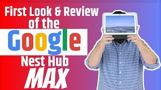 Google Nest Hub Max - First Look: Unboxing, Setup, Review & Comparison