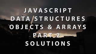 Javascript- Data Structures, Objects and Arrays Part 2 Solutions