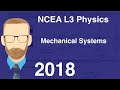 2018 Mechanical Systems Exam (NCEA Level 3 Physics)