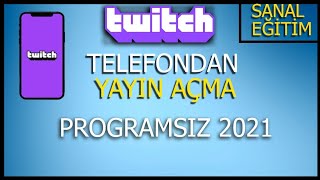 Telefondan Twich Yayını Nasıl Yapılır ? | Programsız