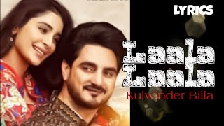 LAALA LAALA (Lyrics) Kulwinder Billa | Bunty Bains | Desi Crew | Alankrita Sahai | Punjabi Songs