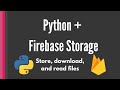 Firebase Cloud Storage: Python tutorial [Learn everything in 17 minutes]