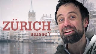"Suisse?" – Pourquoi la ville de Zurich se la pète-t-elle?