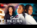 SCHOOL TRAUMA - OLA DANIELS ,ADAEZE ONUIGBO, HELENA DURU latest 2024 nigerian movies