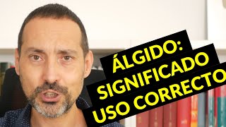 Álgido: cuál es su significado y cómo se usa correctamente