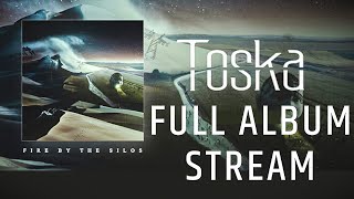 Toska | Fire By The Silos | FULL ALBUM | Including Music/Lyric Videos