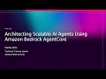 AWS re:Invent 2025 - Architecting Scalable AI Agents using Amazon Bedrock AgentCore (TNC330)
