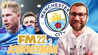 First Games as the new Manager! | FM22 Man City Part 1 | Football Manager 2022 Journeyman