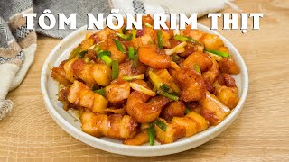 Cách làm tôm nõn rim thịt ba chỉ ngon tốn cơm