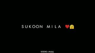 Sukoon Mila Song lyrics status | Black Screen Status || @OOMO_MUSIC