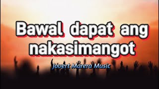 Bawal dapat ang nakasimangot- Credit to composer Jovert Madera Music - Cover Song With Lyrics