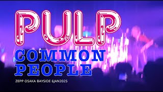 PULP - Common People [Live At Zepp Osaka Bayside | 6Jan2025]