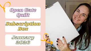 January 2026 OPEN GATE QUILT Subscription Box | Unboxing | Quilting and Sewing Complete Project Box