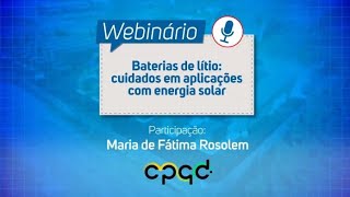 Webinário| Baterias de lítio: cuidados em aplicações com energia solar