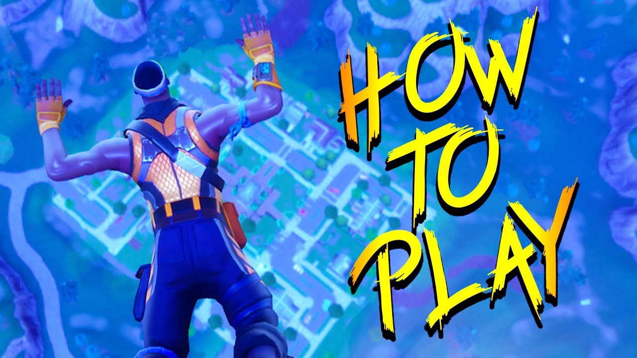 HOW TO PLAY: FORTNITE! - YouTube