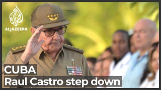 Cuba: Raul Castro to step down as head of Communist Party