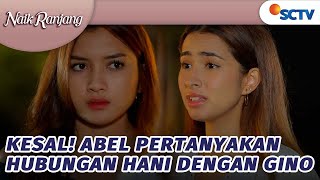 Abel Pertanyakan Hubungan Hani dengan Gino | Naik Ranjang - Episode 215