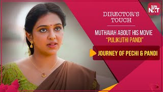 Lakshmi Menon's Iconic Scenes | Director's Touch with Muthaiah | Pulikkuthi Pandi | Sun NXT