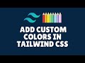 How to add custom colors in Tailwind CSS?