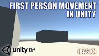 Basic First Person Character Controller in Unity - Unity C# Tutorial
