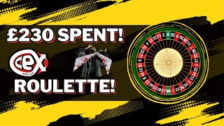 Tick Tock! £230 Spent!! CEX Roulette Episode 25!