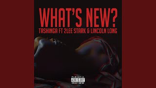 What's New? (feat. 2lee Stark \u0026 Lincoln Long)