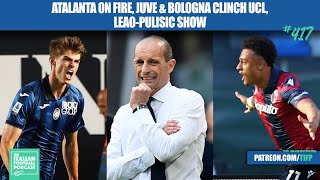 Atalanta On Fire, Juve & Bologna In Champions League, Leao - Pulisic AC Milan Show & More (Ep.417)