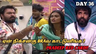 ஏன் நிக்சன்கு BRAவ காட்டுனீங்க| PRADEEP RED CARD | Bigg Boss Tamil | Day 36 | FT | 06 NOV 2023