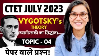 CTET July 2023 - Vygotsky's Theory Latest Questions by Himanshi Singh | CDP Topic-04