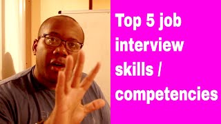 Top 5 job interview skills / competencies | Career Advice