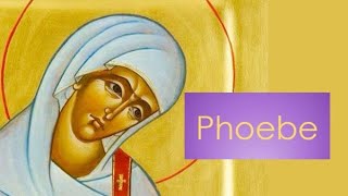 Bible Character: Phoebe