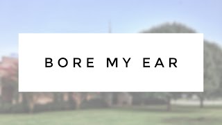 5.28.23 Sunday Sermon - Bore My Ear