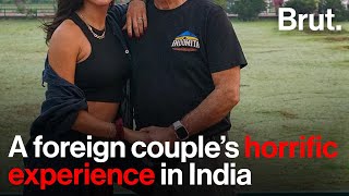 A foreign couple’s horrific experience in India