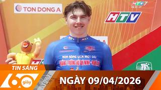 60 Giây Sáng - Ngày 09/04/2026 - HTV Tin Tức Thời Sự Mới Nhất 2026