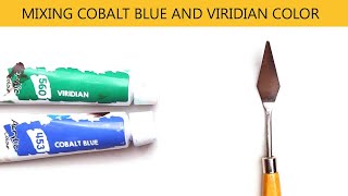 Cobalt Blue And Viridian Mixing Make What Color - Mixing Acrylic Colors