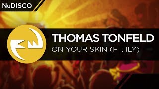 Nu Disco | Thomas Tonfeld - On your Skin (feat. ILY)