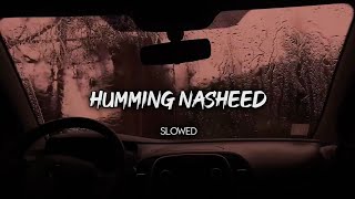 Humming Nasheed | SLOWED | Background Nasheed | Eyonyx |