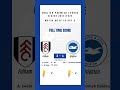 fulham vs brighton full time result english premier league season 2024 2025 match week 14