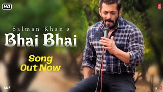 Bhai Bhai-Video Song | Salman Khan | Sajid Wajid | Ruhaan Arshad 2020