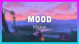 [1 HOUR LOOP] Makar - Mood