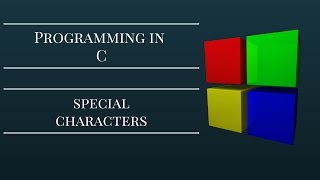 SPECIAL CHARACTERS - C PROGRAMMING TUTORIAL 3