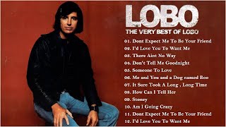 Lobo Best Songs Of All Time 💖 Lobo Greatest Hits Full Album 2022