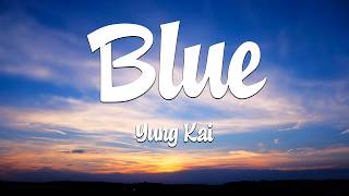 Yung Kai - Blue (Lyrics) (Loop Video)