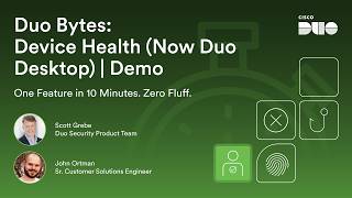 Duo Bytes: Device Health (Now Duo Desktop) | Demo