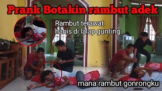 Prank botakin rambut,rambut terawat habis sampai ngamuk || PRANK INDONESIA